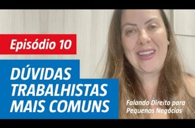 As Dúvidas Trabalhistas Mais Comuns!