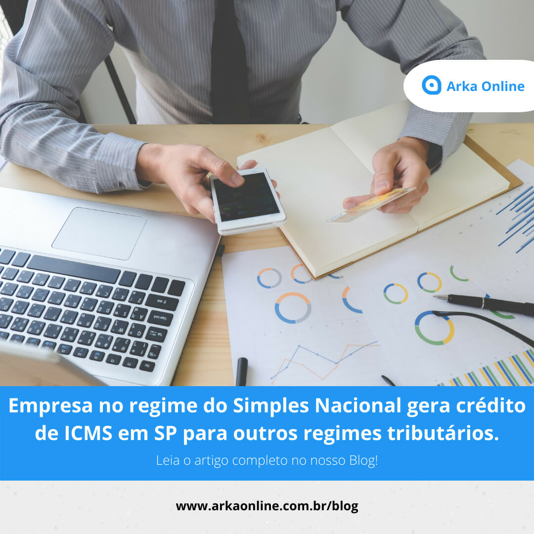 Empresa no regime do simples nacional gera crédito de ICMS em SP para outros regimes tributários