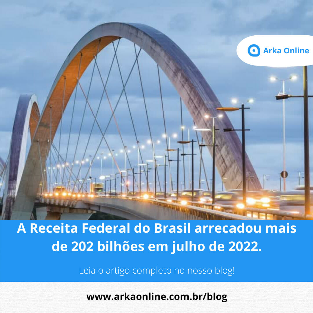 A Receita Federal do Brasil arrecadou mais de 202 bilhões em julho de 2022.