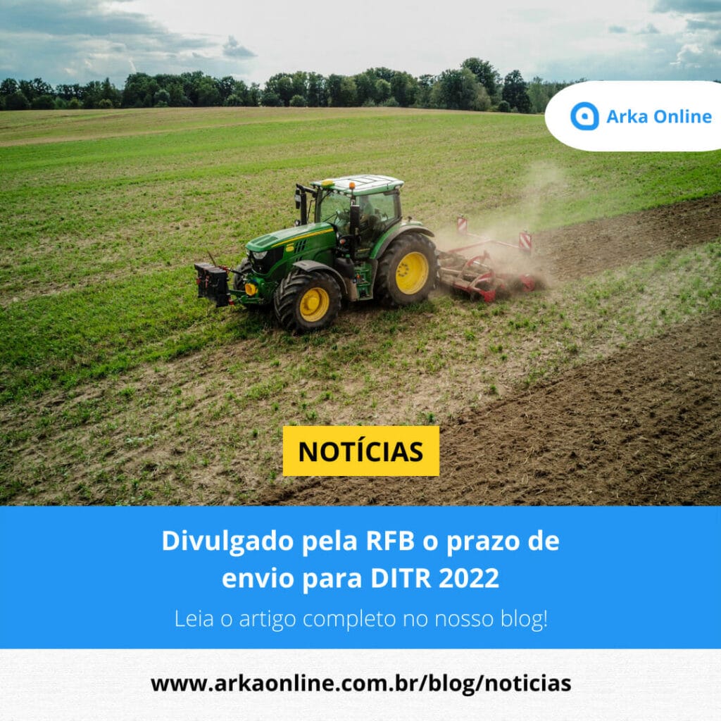 Divulgado pela RFB o prazo de envio para DITR 2022 1 DITR