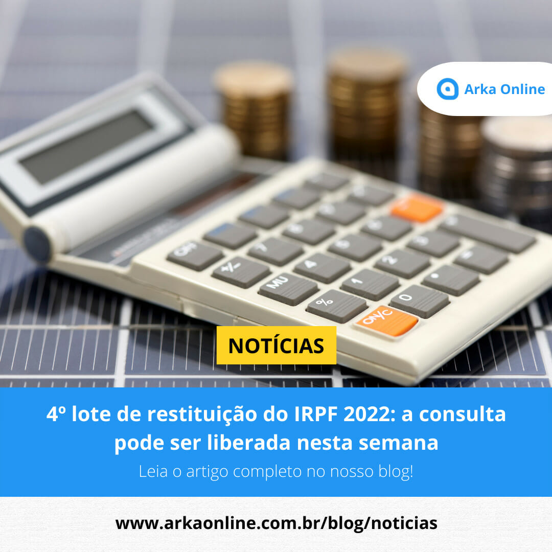 4º lote de restituição do IRPF 2022: a consulta pode ser liberada nesta semana