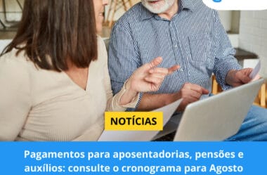 Pagamentos para aposentadorias, pensões e auxílios: consulte o cronograma para Agosto