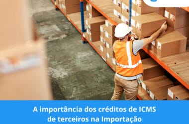A importância dos créditos de ICMS de terceiros na Importação
