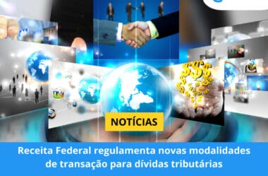 Receita Federal regulamenta novas modalidades de transação para dívidas tributárias