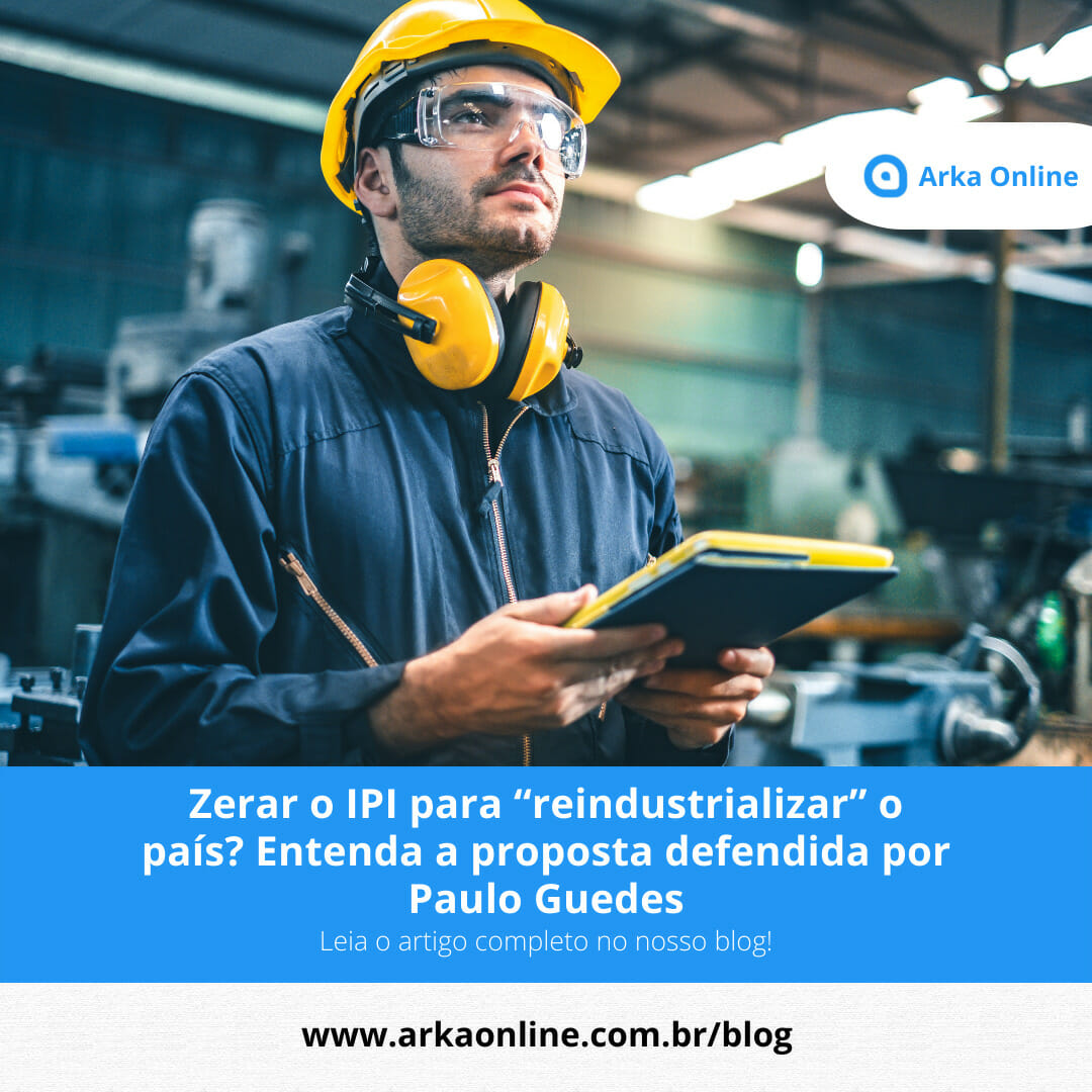 Zerar o IPI para “reindustrializar” o país? Entenda a proposta defendida por Paulo Guedes
