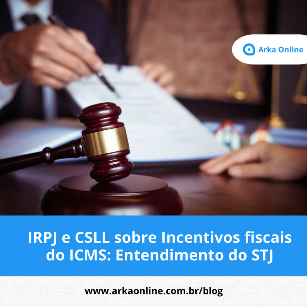IRPJ e CSLL sobre Incentivos fiscais do ICMS