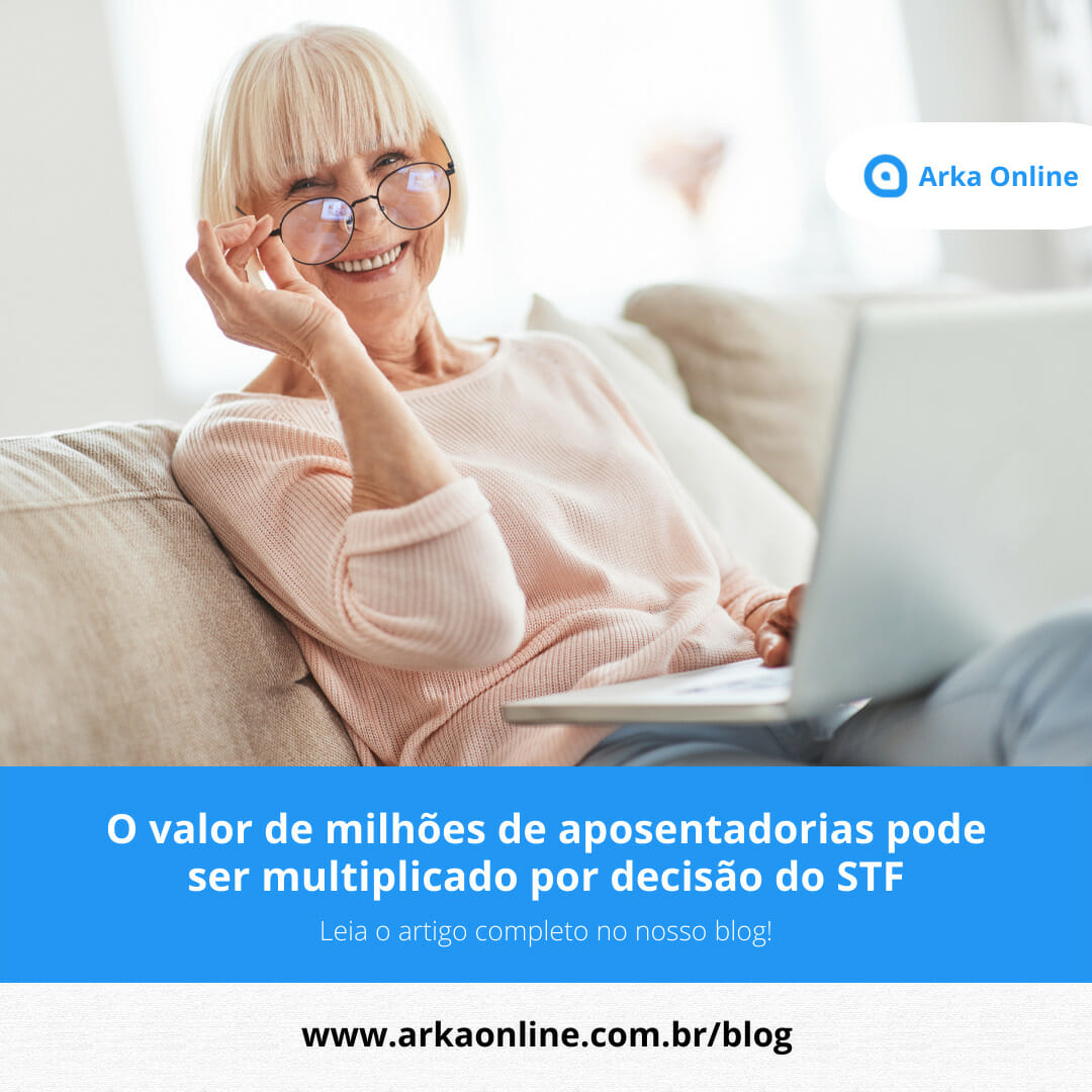 O valor de milhões de aposentadorias pode ser multiplicado por decisão do STF
