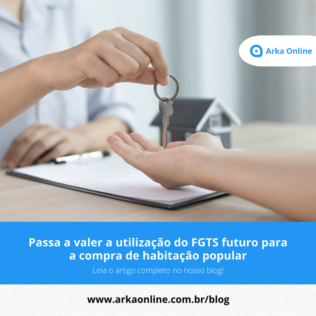 Passa a valer a utilização do FGTS futuro para a compra de habitação popular
