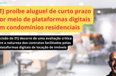 STJ proíbe aluguel de curto prazo por meio de plataformas digitais em condomínios residenciais