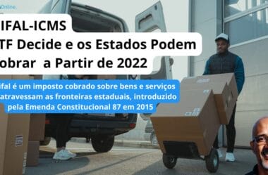 DIFAL-ICMS: STF Decide e os Estados Podem Cobrar  a Partir de 2022